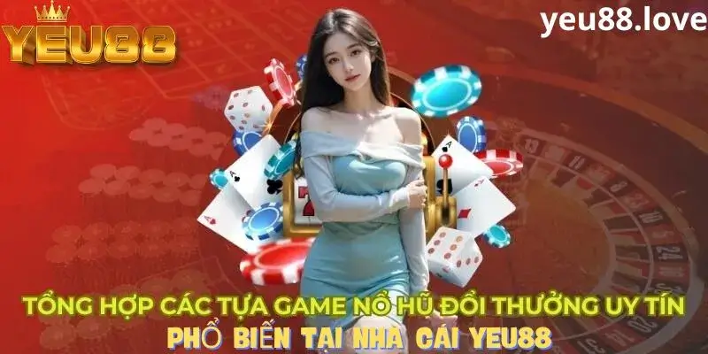 Tổng hợp vài tựa game hot tại yeu88