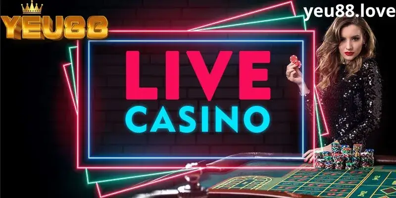 Khám phá sảnh live casino nhà cái yeu88