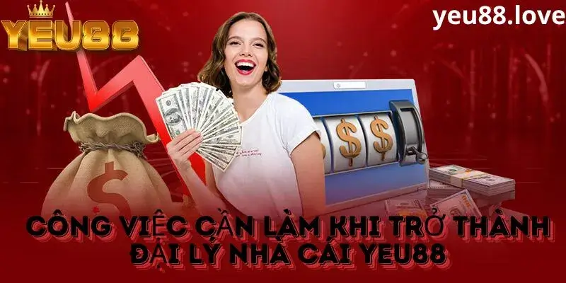 Đại lý Yeu88 làm những gì?