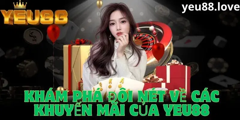 Khám phá khuyến mãi nhà cái yeu88