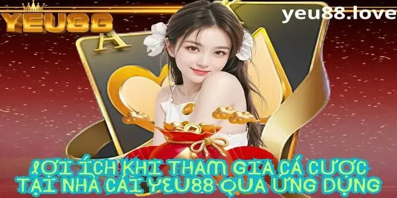 Ưu điểm nổi bật khi tham gia tại nhà cái Yeu88